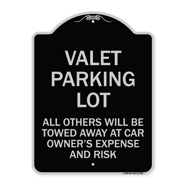 Valet Parking All Others Towed Away Car Owners Expense & Risk Alum Sign, 18" L, 24" H, BS-1824-22762
